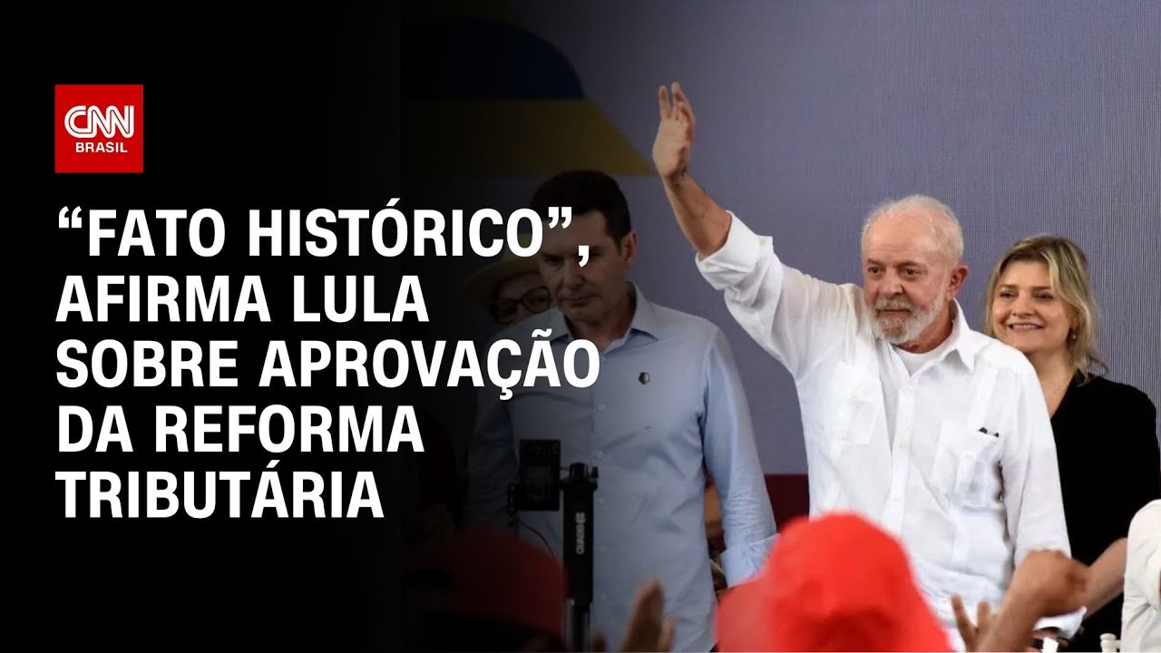 “Fato histórico”, afirma Lula sobre aprovação da reforma tributária | AGORA CNN