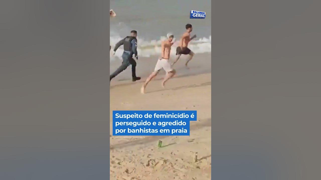 Suspeito de feminicídio é perseguido e agredido por banhistas em praia #Shorts