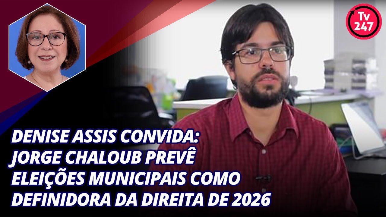 Denise Assis convida – Jorge Chaloub prevê eleições municipais como definidora da direita de 2026