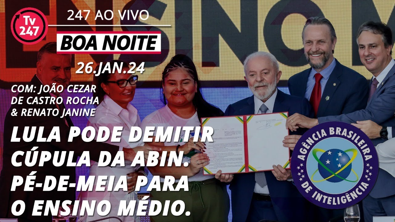 Boa Noite 247 – Lula pode demitir cúpula da Abin. Estudantes do ensino médio terão bolsa de R$ 9.200