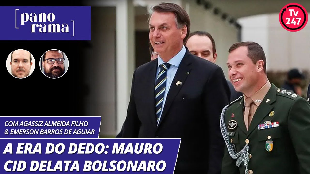 Panorama – A era do dedo: Mauro Cid delata Bolsonaro