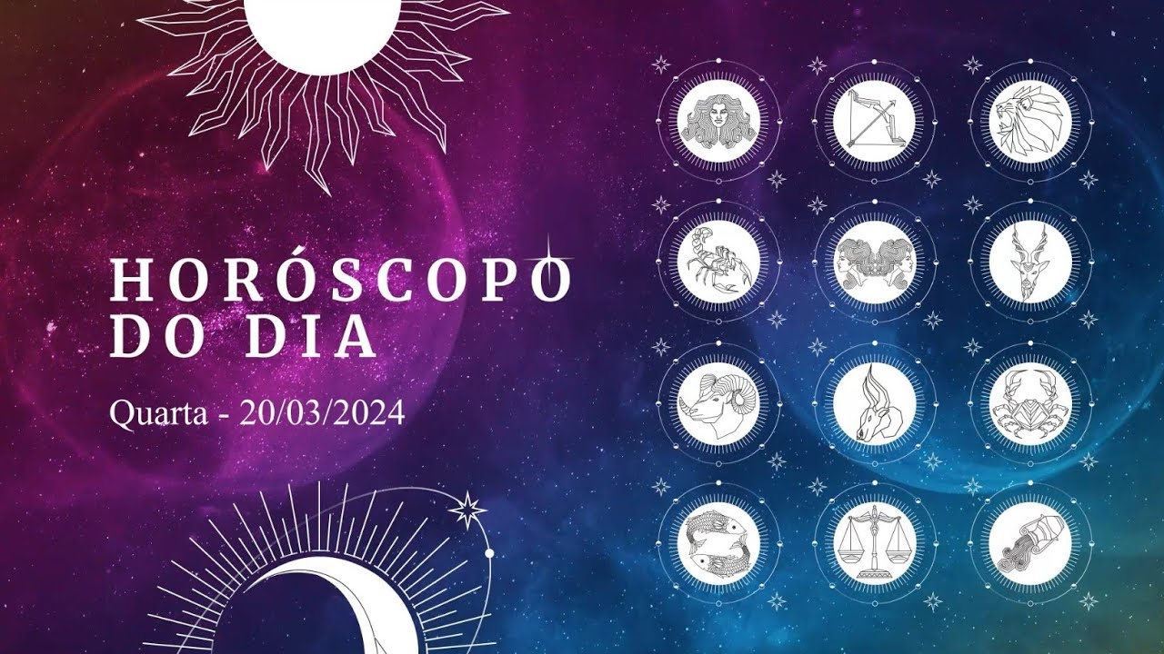 Horóscopo 2024 – Confira a previsão de hoje (20-3) para seu signo