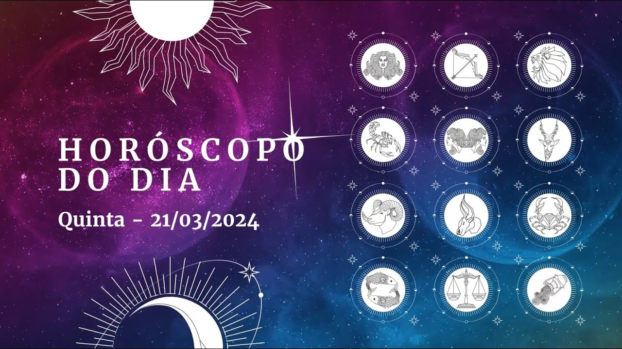 Horóscopo 2024 – Confira a previsão de hoje (21-3) para seu signo