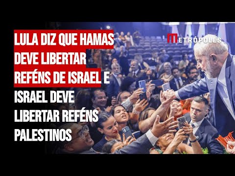 Lula diz que Hamas deve libertar reféns de Israel e Israel deve libertar reféns palestinos