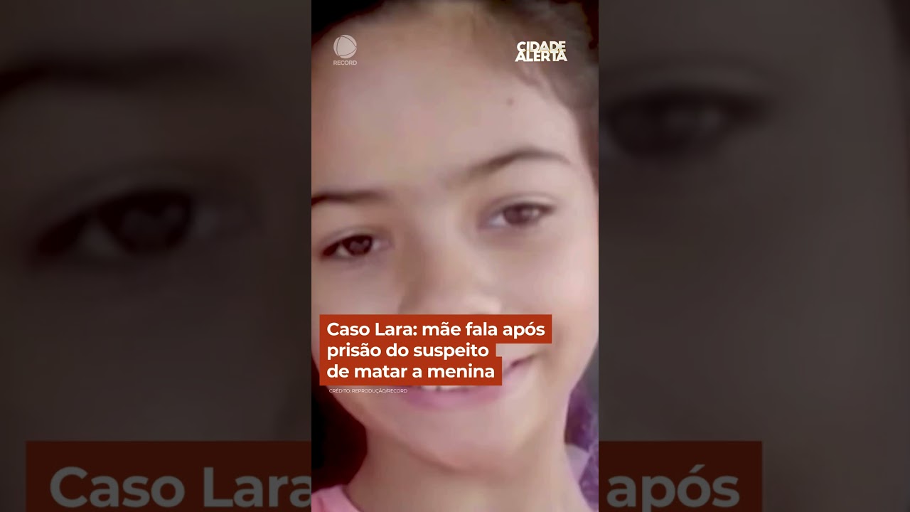 Caso Lara: mãe fala após prisão do suspeito de matar a menina #shorts #cidadealerta