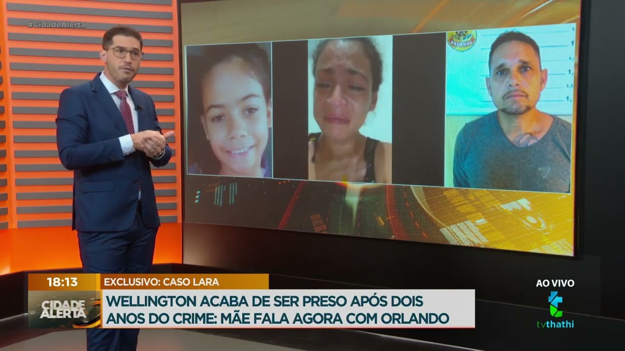 Caso Lara: mãe fala ao vivo sobre prisão do suspeito dois anos após o crime