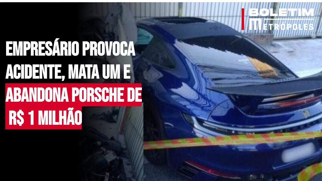 Empresário provoca acidente, mata um e abandona Porsche de R$ 1 milhão