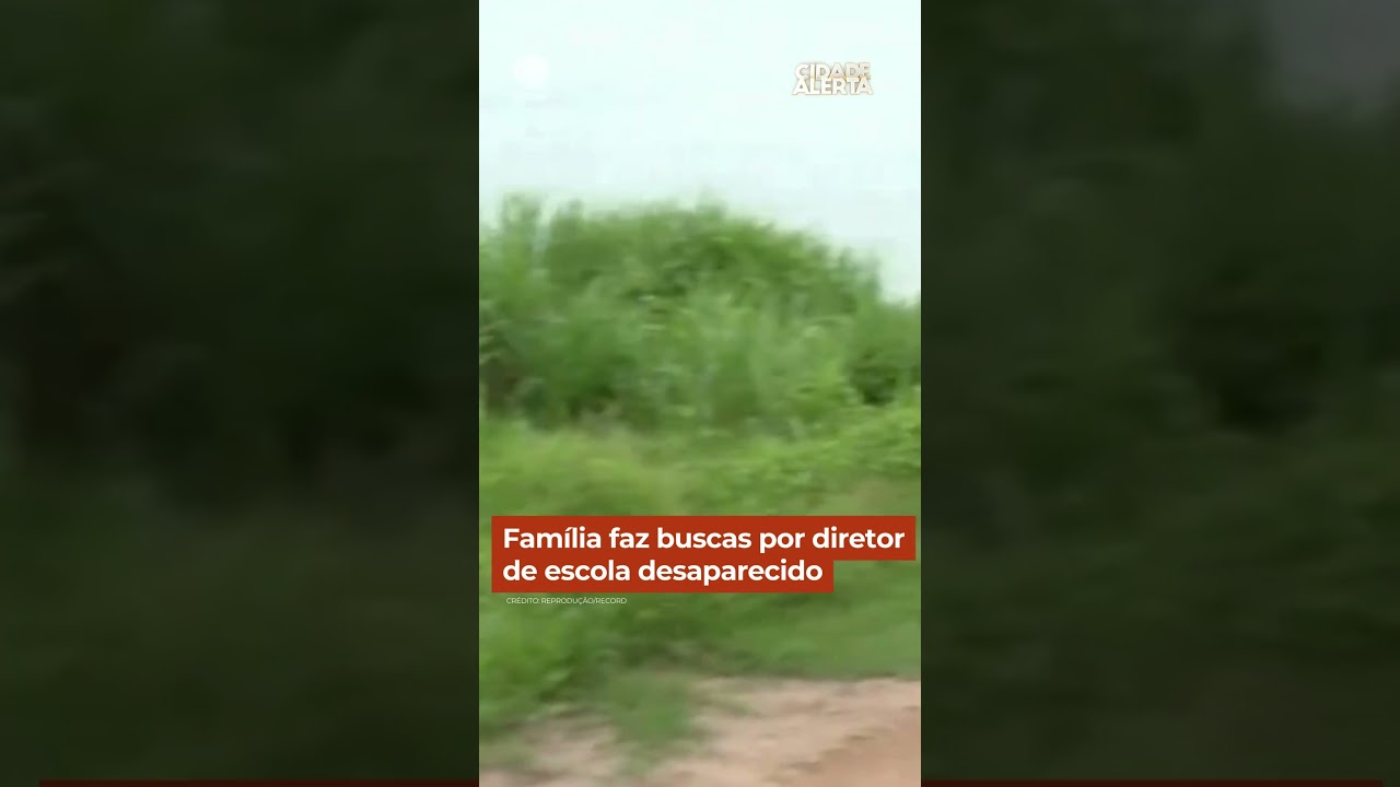 Família faz buscas por diretor de escola desaparecido #shorts #cidadealerta