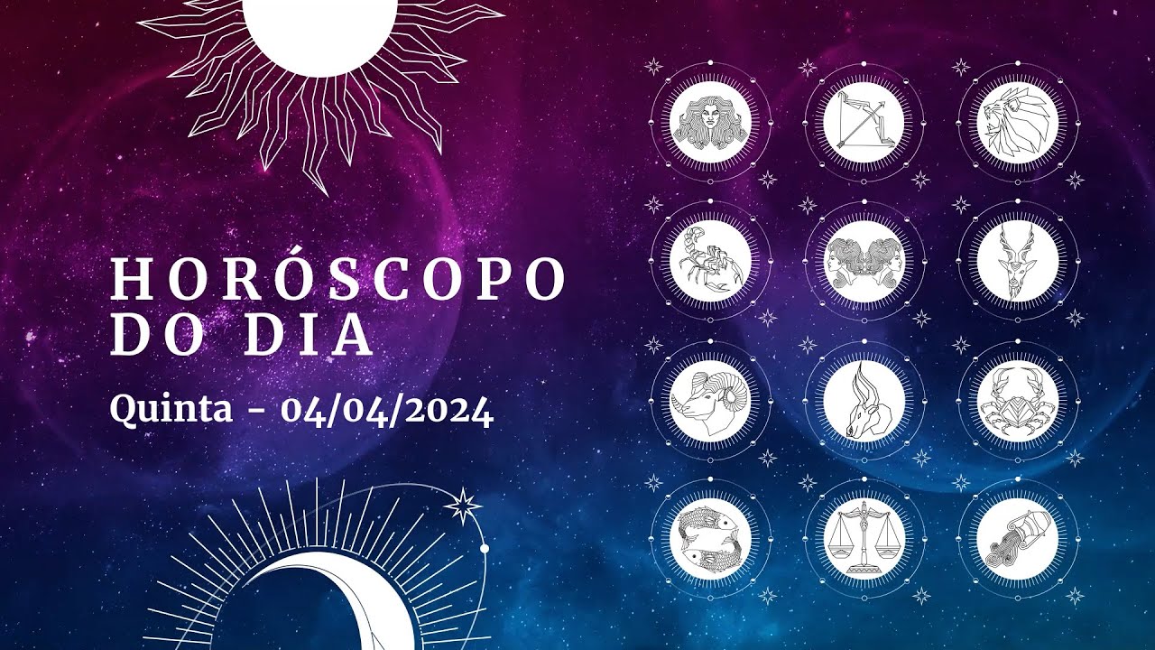 Horóscopo 2024 confira a previsão de hoje 04/04 para seu signo