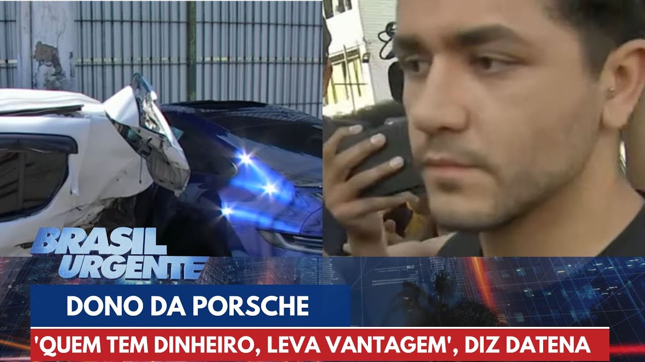 ‘Quem tem dinheiro, leva vantagem’, diz Datena sobre dono de Porsche | Brasil Urgente