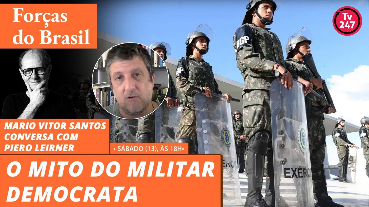 Forças do Brasil – O Mito do Militar Democrata, com Piero Leirner