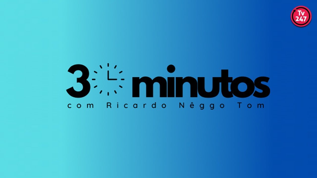 30 minutos, com Ricardo Nêggo Tom – 25.04.24